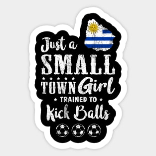 Just a Small Town Girl Uruguay Soccer Tshirt Sticker